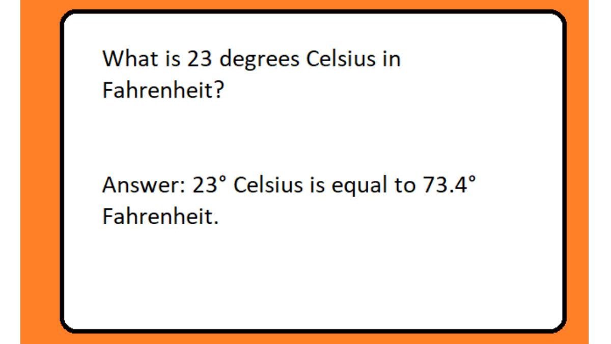 What is 23 degrees Celsius in Fahrenheit?