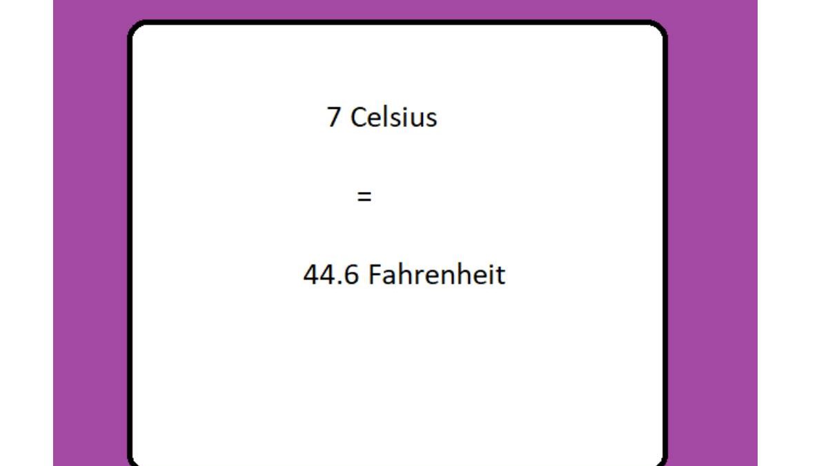 7 Celsius To Fahrenheit