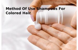 Method Of Use Shampoos For Colored Hair