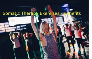 Somatic Therapy Exercises - Benefits