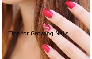 Tips for Growing Nails