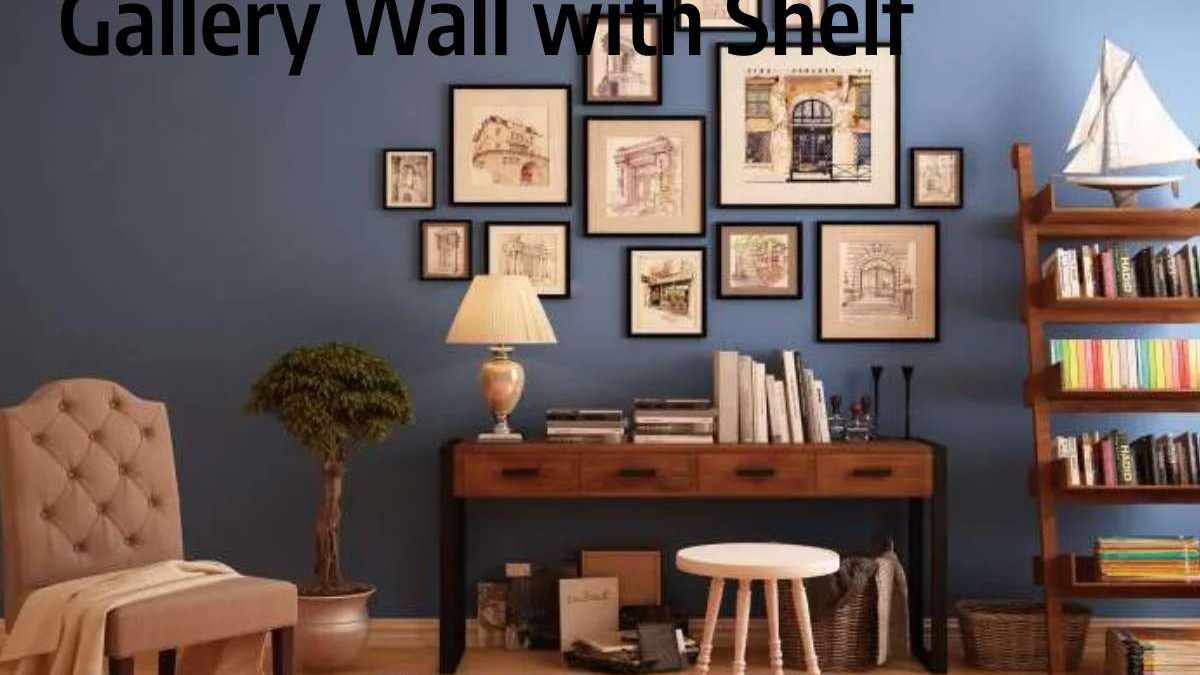 Gallery wall with shelf Designs on walls