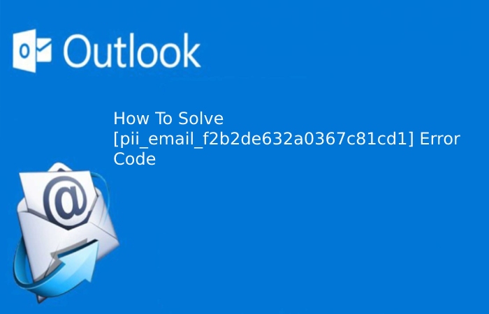Reasons [pii_email_f2b2de632a0367c81cd1] PII Error Code Occurs