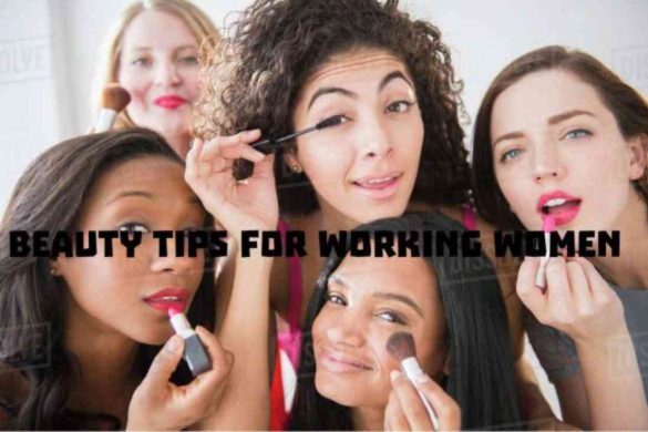 beauty tips for working womens
