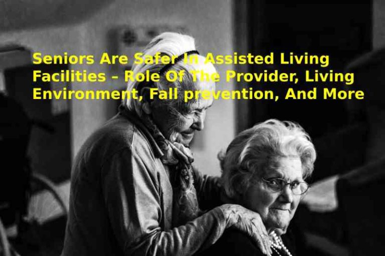 seniors are safer In assisted living facilities